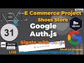 31 - SignIn with Google [Auth.js] -   [Next js 15, React 19, PostgreSQL , Prisma, ShadCN, PayPal]