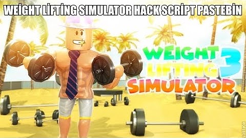 (OMG) 💪 Weight Lifting Simulator 3 Hack Script Pastebin 💪 - 2020