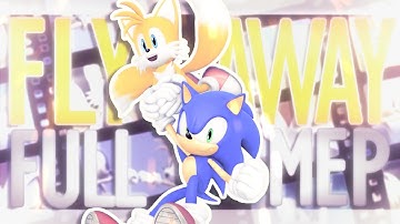 Fly Away - [Full Sonic MEP]