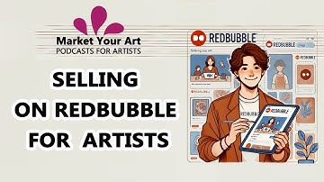Selling on RedBubble for Artists