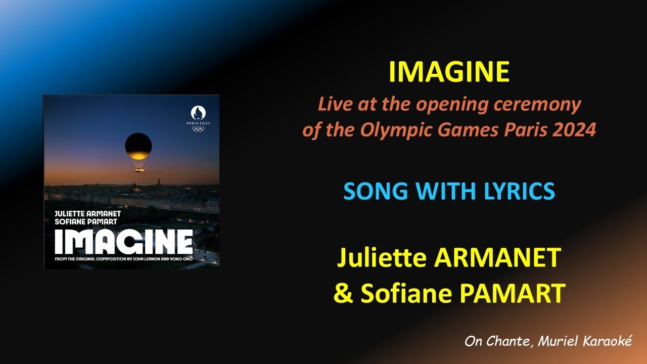 IMAGINE - JULIETTE ARMANET & SOFIANE PAMART - CEREMONY OF THE OLYMPIC GAMES PARIS 2024 - LYRICS (HQ)