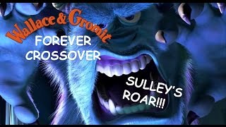 Sulley's Roar (Wallace & Gromit Forever Crossover)