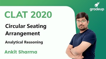 CLAT 2020 | Circular Seating Arrangement | Analytical Reasoning | Ankit Sharma | Gradeup