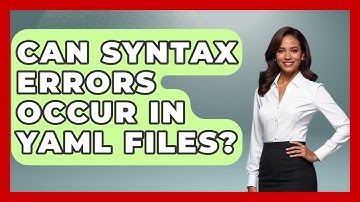 Can Syntax Errors Occur in YAML Files? - Learn To Troubleshoot