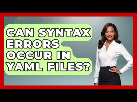 Can Syntax Errors Occur in YAML Files? - Learn To Troubleshoot