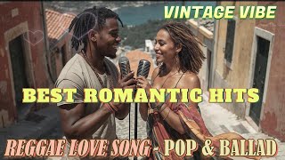 Romantic Reggae Love Songs Pop - Ballad | REGGAE LOVE SONG - BEST ROMANTIC HITS OF ALL TIME 🔥 2026 🔥