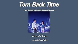 แปลเพลง Turn Back Time - Zack Tabudlo ft. Violette Wautier