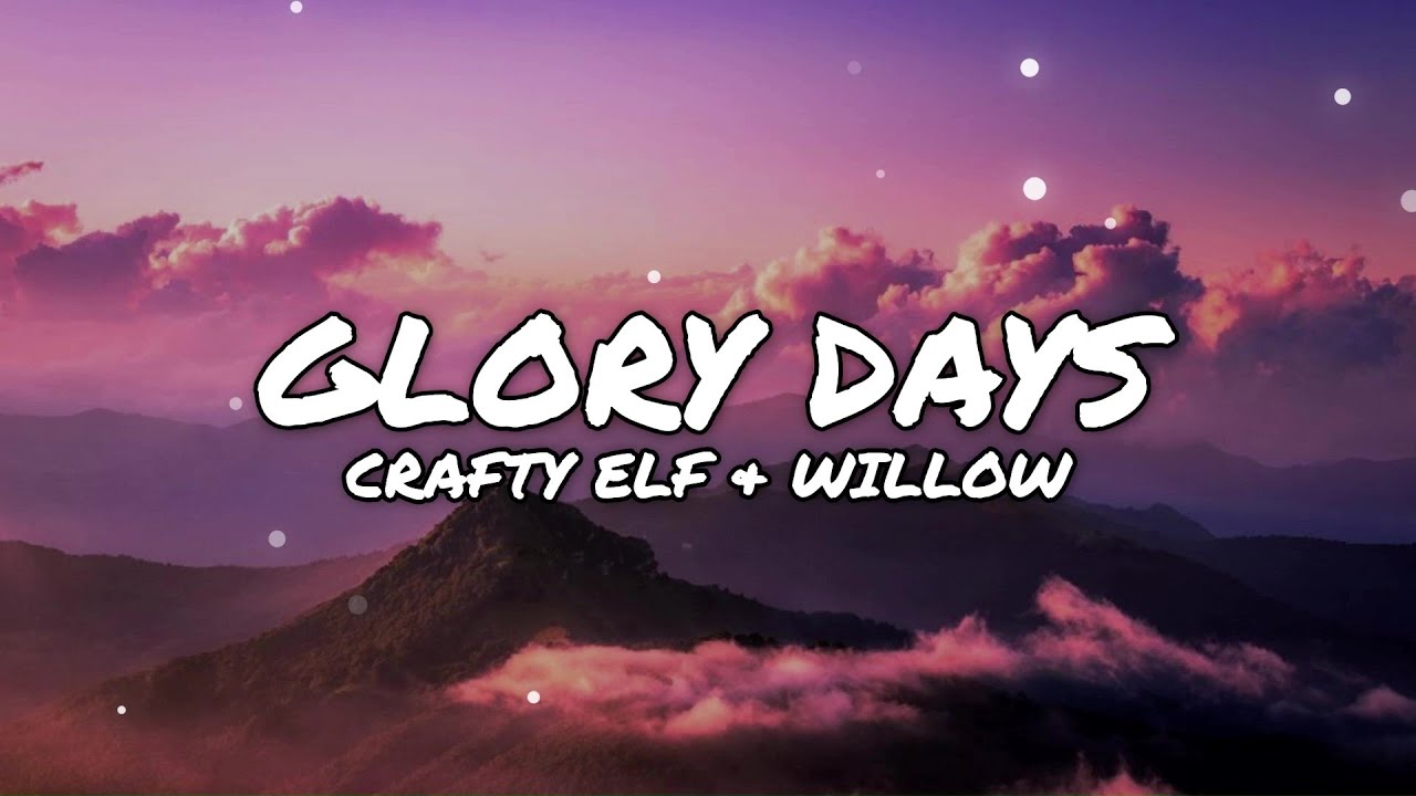 Watch Crafty Elf, ~Willow~ - Glory Days (Official Lyric Video) on YouTube Watch Crafty Elf, ~Willow~ - Glory Days (Official Lyric Video) on YouTube