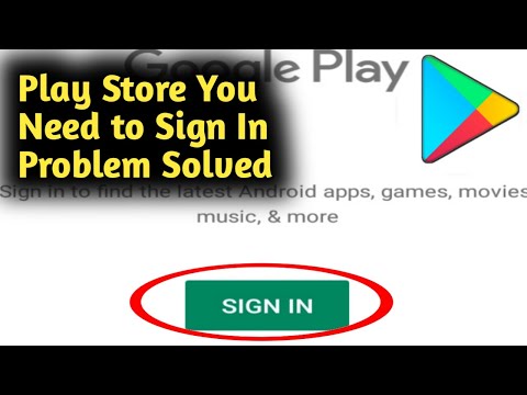 Play Store You Need to Sign In Problem Solved