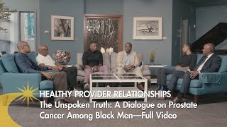 The Unspoken Truth: A Dialogue on Prostate Cancer Among Black Men—Full Video