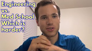 Engineering vs Medical School - Which is Harder?