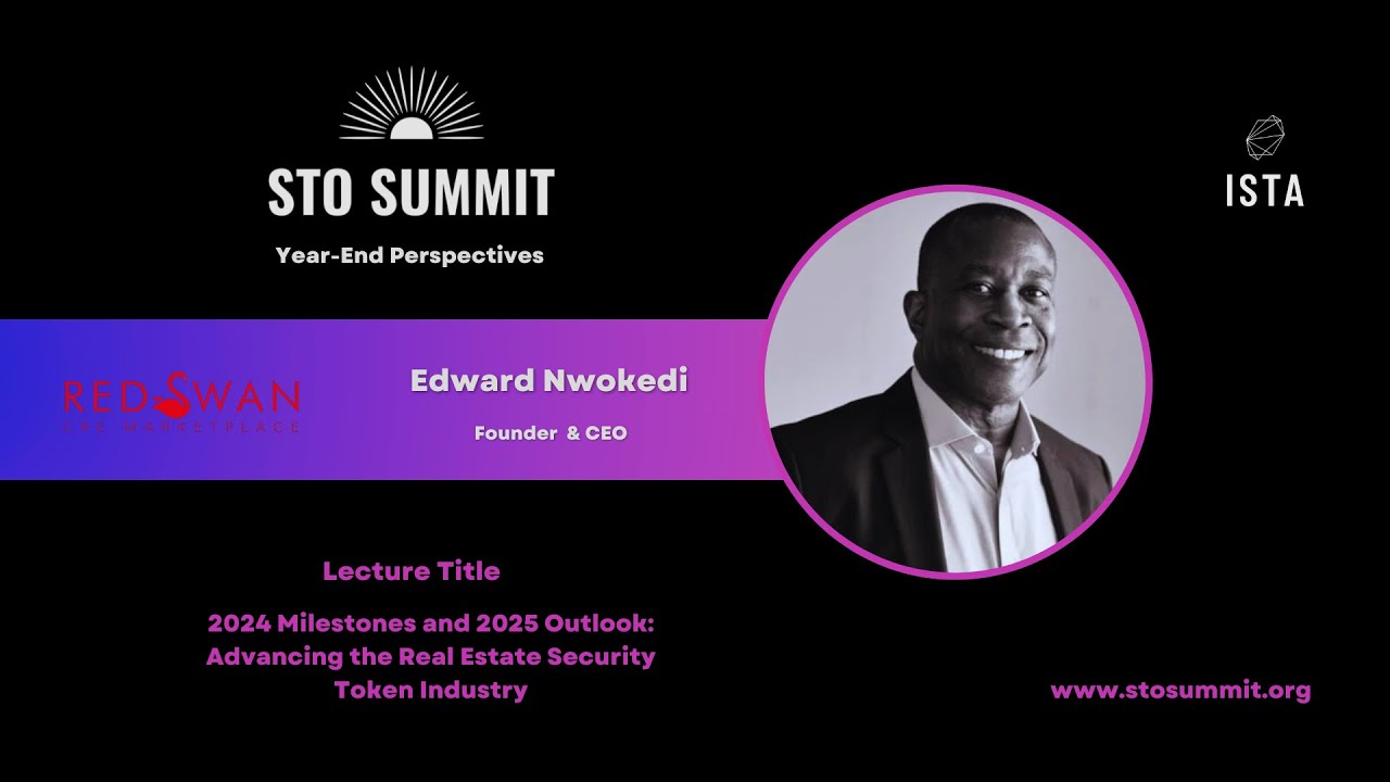 🎥2024 Milestones and 2025 Outlook: Advancing Real Estate Security Tokens | Edward Nwokedi, RedSwan🎥