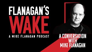 Flanagan's Wake: A Conversation with Mike Flanagan