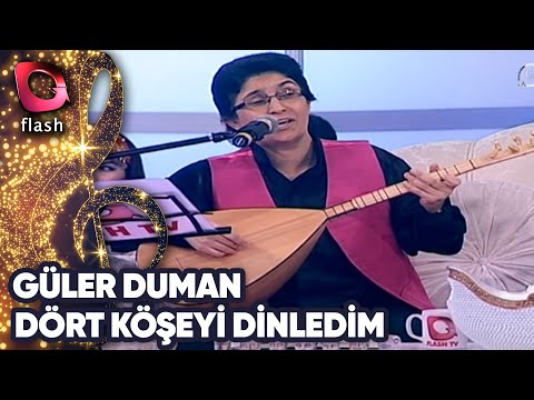 GÜLER DUMAN - KULAK VERDİM DÖRT KÖŞEYİ DİNLEDİM | Canlı Performans 15 10 2015