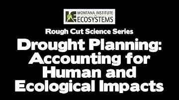 Drought Planning: Accounting for Human and Ecological Impacts of Drought