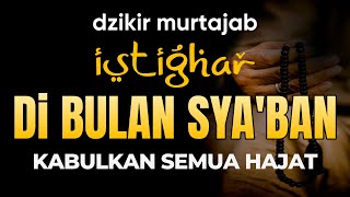 Dzikir Lunas Hutang \u0026 Persoalan di Bulan Sya'ban Bulan Maulid Nabi | Taubatan Nasuha
