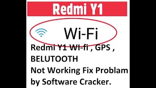 WIFI, Bluetooth, GPS, Not Working Redmi Y1, Fix By Software Cracker screenshot 5