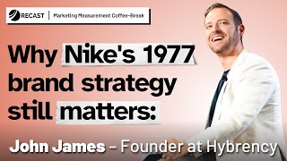 Brand marketing: How to build & measure its true impact | John James | Coffee Breaks