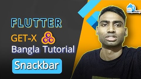 Flutter GetX State Management Bangla Tutorial 03 Snackbar |Learn With Motaleb|Abdul Motaleb|Getx