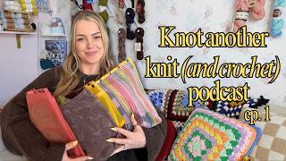 All my current wips!🎙️🧶 Knot Another Knit (and crochet) Podcast | Ep.1