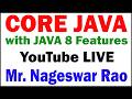CORE JAVA BY NAGESWAR RAO SIR YOUTUBE LIVE STREAM FROM DURGASOFT
