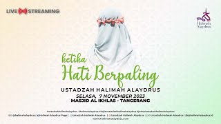 KETIKA HATI BERPALING - USTADZAH HALIMAH ALAYDRUS