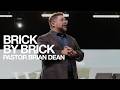 Brick By Brick | Brian Dean | The House Modesto