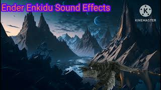 Ender Enkidu Sound Effects