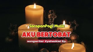 AKU BERTOBAT || Matius 21 : 28-32 - Lagu Rohani Terbaru 