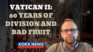 Vatican II: 60 Years of Division and Bad Fruit