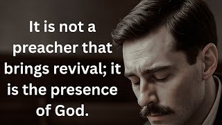Evan Roberts: “The most wonderful thing about revival is that it begins in the heart.” 