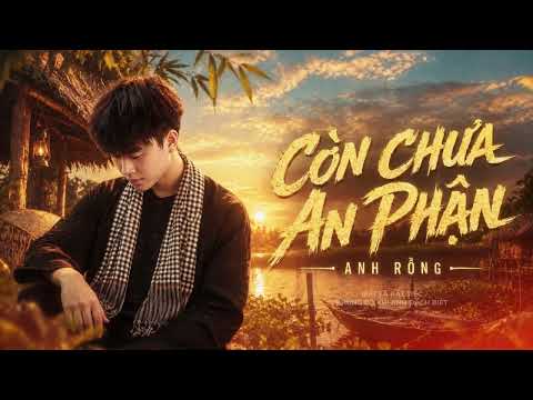 Còn Chưa An Phận : Anh Rồng [Prod. SinKra] Thôi Nhường Cho Em Vui Tặng Em Đóa Hoa