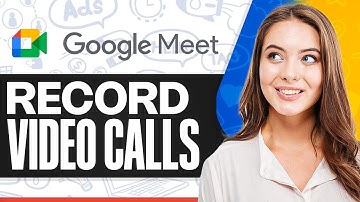 How To Record Google Meet Video Call on Laptop (2025)