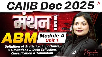 CAIIB Dec 2025 | मंथन Series | ABM | Module A | UNIT 1 Definition of Statistics, | Priyanshu Maheshw