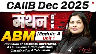 CAIIB Dec 2025 | मंथन Series | ABM | Module A | UNIT 1 Definition of Statistics, | Priyanshu Maheshw