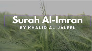 سورة ال عمران - الشيخ خالد الجليل | Surah Al-Imran Full Sheikh Khalid Jaleel