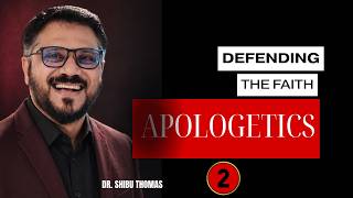 The Truth About Apologetics | Part 2