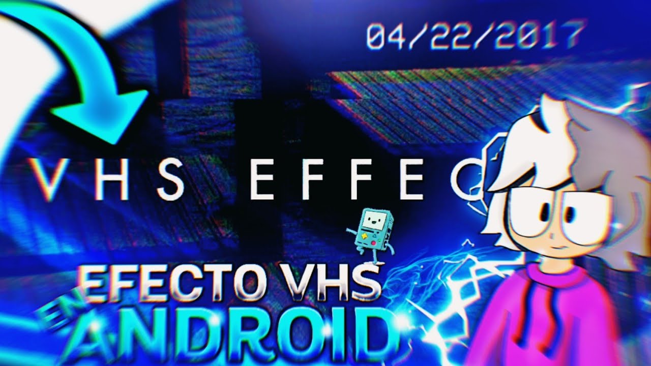 Efecto VHS en Android para tus videos [ Tutorial ] Fácil Y Rápido - YouTube