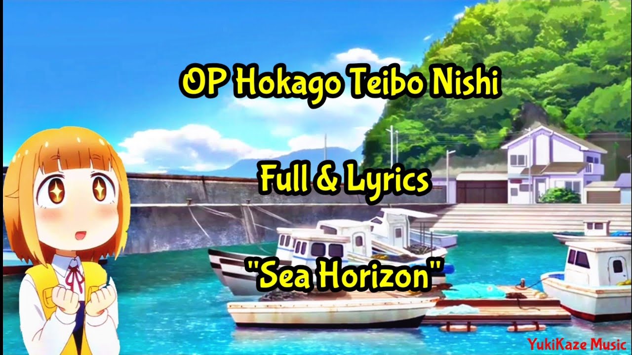 Umino High School Teibou Bu Sea Horizon Lyrics 歌詞 Houkago Teibou Nisshi Opening Theme