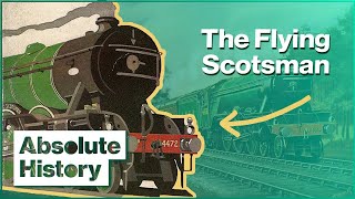 The Flying Scotsman: History's Most Famous Train | Full Steam Ahead EP4 | Absolute History