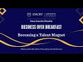 Becoming a Talent Magnet - Business over Breakfast