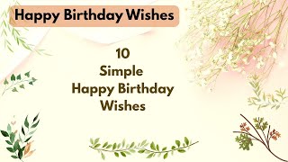 10 Simple Happy Birthday Wishes | Birthday Wishes Message #happybirthday 