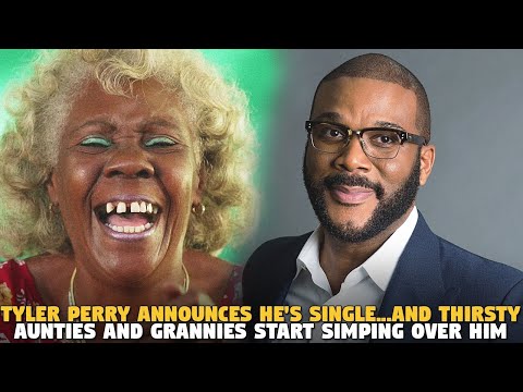 Tyler Perry Announces He's Single...And Thirsty Aunties and Grannies Start Simping Over HIM