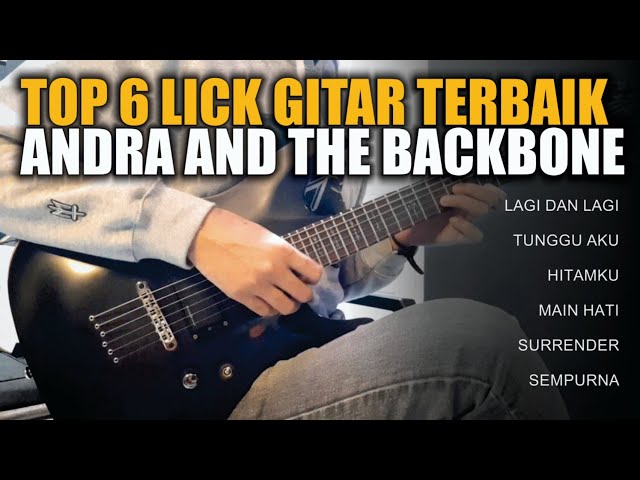 TOP 6 LICK GUITAR Andra And The Backbone Paling Enak dan Greget❗ Nostalgia lagi ... class=