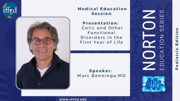 Dr. Marc Benninga 2021 NES Pediatric: Colic and Other Functional Disorders in the First Year of Life