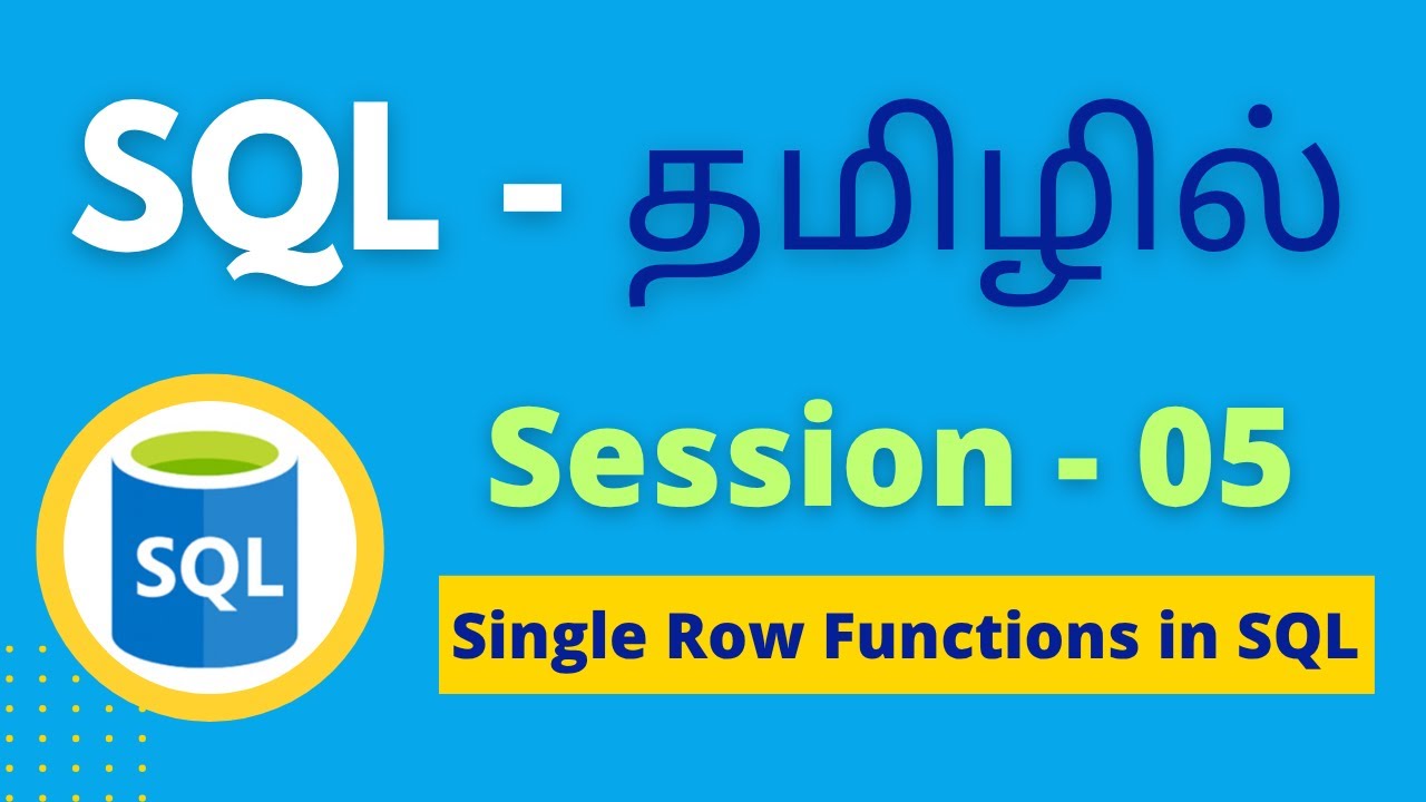 Session 05 - Oracle SQL in TAMIL Single Row Functions in SQL தமிழில் ...