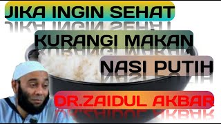 jika ingin sehat kurangi makan nasi putih(DR.ZAIDUL AKBAR) jika ingin sehat kurangi makan nasi putih(DR.ZAIDUL AKBAR)