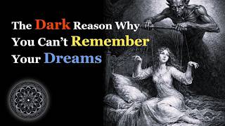 The Dark Reason Why You Can't Remember Your Dreams