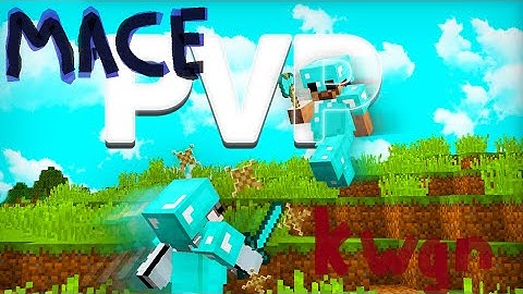 Mace PvP Montage | kwgn