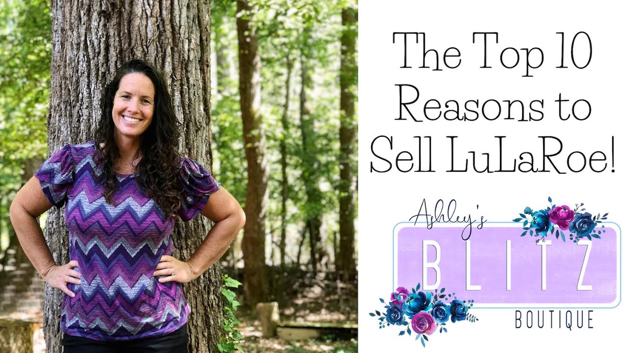 The Top 10 Reasons to Sell LuLaRoe!